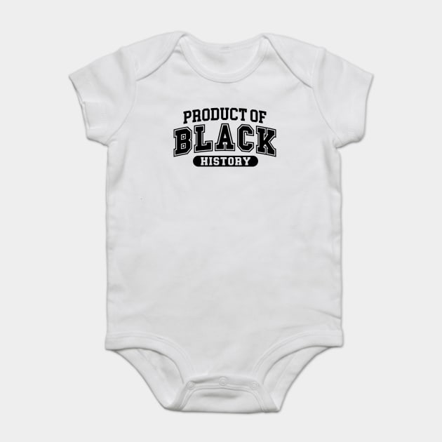 Product of Black History, Black History Month Baby Bodysuit by UrbanLifeApparel